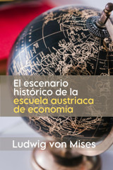 El Escenario Histrico De La Escuela Austriaca De Economa Von Mises, Ludwig Independently Publıshed