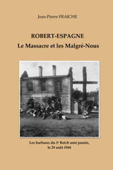 Robert-Espagne - Le Massacre Et Les Malgr-Nous (French Edition) Fraiche, Jean-Pierre Independently Publıshed