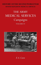 The Army Medıcal Servıces Campaıgns Vol Ivofficial History Of The Second World War. North-West Europe Crew, F. A. Naval & Military Press Ltd