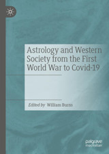 Astrology And Western Society From The First World War To Covid-19 Palgrave Macmillan