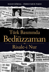 Türk Basınında Bediüzzaman Ve Risale-İ Nur Hasan Köksal Nesil Yayınları