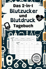 Das 2-İn-1 Blutzucker Und Blutdruck Tagebuch: Erfasse Und Beobachte Deine Blutzuckerund Blutdruckwerte 105 Wochen Lang (2 Jahre) Editions, Caluscribe Independently Publıshed