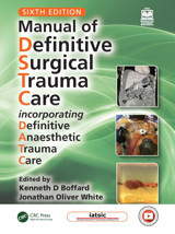 Manual Of Definitive Surgical Trauma Care: Incorporating Definitive Anaesthetic Trauma Care Crc Press Inc