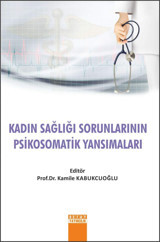 Kadın Sağlığı Sorunlarının Psikosomatik Yansımaları Kamile Kabukcuoğlu Detay Yayıncılık