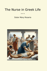 The Nurse İn Greek Life (Classic Books) Sister Mary Rosaria Lettel Books