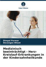 Medizinisch Beeintrchtigt Herz-Kreislauf-Erkrankungen İn Der Kinderzahnheilkunde Parmar, Dimpal Verlag Unser Wissen