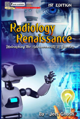 Radiology Renaissance: Unleashing Advancements & Queries Ghosh, Jeet Independently Publıshed