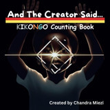 And The Creator Said : Kikongo Counting Book Miezi, Chandra Independently Publıshed