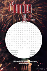 Word Searches: Patriotic Edition: 25 Word Searches Centered On Patriotic Themes Associated With The United States Murray, Elizabeth Independently Publıshed