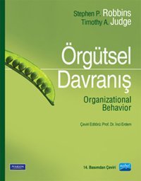 Örgütsel Davranış - Organizational Behavior Stephan Robbins, Timothy A. Judge Nobel Akademik Yayıncılık