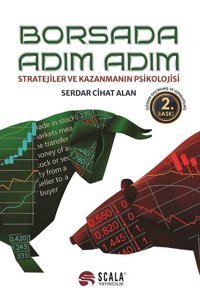 Borsada Adım Adım - Stratejiler ve Kazanmanın Psikolojisi Serdar Cihat Alan Scala Yayıncılık