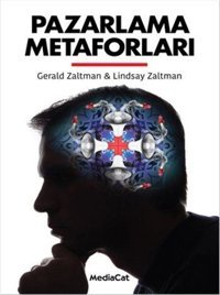 Pazarlama Metaforları Gerald Zaltman, Lindsay Zaltman MediaCat Yayıncılık