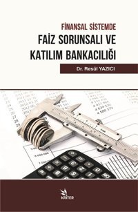 Finansal Sistemde Faiz Sorunsalı ve Katılım Bankacılığı Resül Yazıcı Kriter