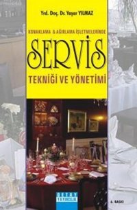 Konaklama ve Ağırlama İşletmelerinde Servis Tekniği Ve Yönetimi Yaşar Yılmaz Detay Yayıncılık