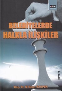 Belediyelerde Halkla İlişkiler M. Nejat Özüpek Eğitim Yayınevi