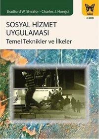 Sosyal Hizmet Uygulaması W. Sheafor, J. Horejsi Nika Yayınevi