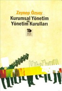 Kurumsal Yönetim ve Yönetim Kurumları Zeynep Özsoy İmge Kitabevi