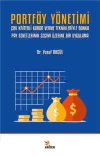 Portföy Yönetimi: Çok Kriterli Karar Verme Teknikleriyle Banka Pay Senetlerinin Seçimi Üzerine Bir U Yusuf Akgül Kriter