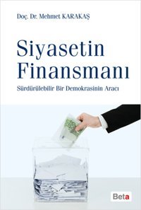 Siyasetin Finansmanı Mehmet Karakaş Beta Yayınları