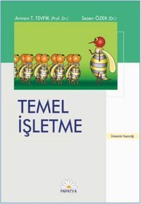 Temel İşletme Arman T. Tevfik, Sezen Özek Papatya Bilim