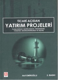 Ticari Açıdan Yatırım Projeleri Akif Emiroğlu Ekin Basım Yayın