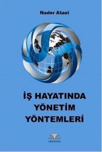 İş Hayatında Yönetim Yöntemleri Nader Ataei Demavend