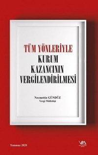 Tüm Yönleriyle Kurum Kazancının Vergilendirilmesi Necmettin Gündüz Vergi Müfettişleri Derneği Yayınlar