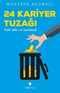 24 Kariyer Tuzağı Mustafa Acungil Tuti Kitap