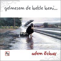 Gelmesem de Bekle Beni... Adem Özbay Az Kitap