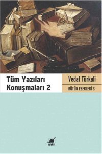 Tüm Yazıları Konuşmaları 2 - Vedat Türkali Bütün Eserleri 3 Vedat Türkali Ayrıntı Yayınları