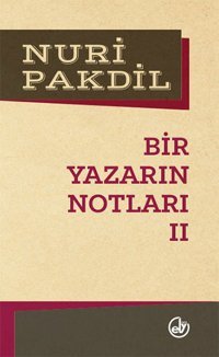 Bir Yazarın Notları 2 Nuri Pakdil Edebiyat Dergisi Yayınları