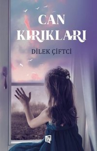 Can Kırıkları Dilek Çiftçi Lora Yayıncılık