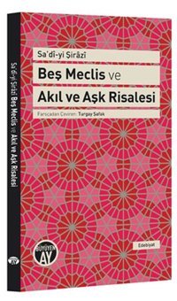 Beş Meclis ve Akıl ve Aşk Risalesi Sadi-i Şirazi Büyüyenay Yayınları