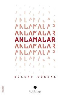 Anlamalar Bülent Göksal Tuti Kitap