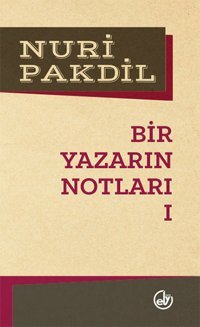 Bir Yazarın Notları 1 Nuri Pakdil Edebiyat Dergisi Yayınları