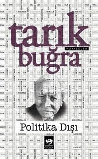 Politika Dışı - Orta Boy Tarık Buğra Ötüken Neşriyat