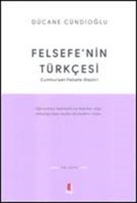 Felsefe'nin Türkçesi Dücane Cündioğlu Kapı Yayınları