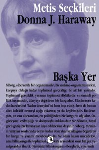 Başka Yer Donna Haraway Metis Yayınları