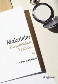 Makaleler Düşünceden Yazıya Erol Okutucu Kitap Arası