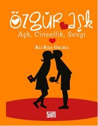 Özgür Aşk Ali Rıza Gelirli Şiirden Yayınları