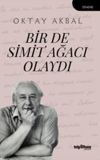 Bir de Simit Ağacı Olaydı Oktay Akbal Telgrafhane Yayınları