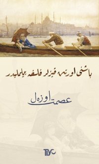 Başını Örten Kızlar Felsefe Bilmelidir İsmet Özel Tiyo Yayınları