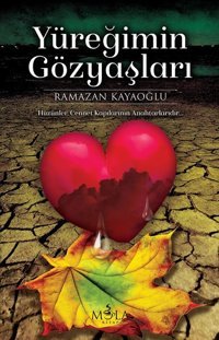 Yüreğimin Gözyaşları Ramazan Kayaoğlu Mola Kitap