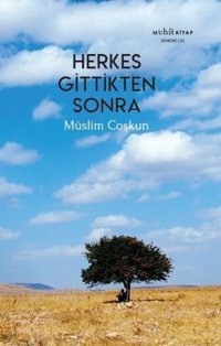 Herkes Gittikten Sonra Müslim Coşkun Muhit Kitap