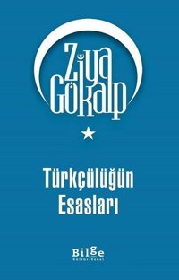 Türkçülüğün Esasları Ziya Gökalp Bilge Kültür Sanat