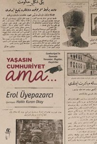 Yaşasın Cumhuriyet Ama.. Erol Üyepazarcı Oğlak Yayıncılık