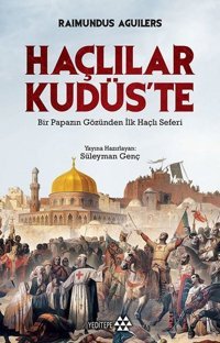 Haçlılar Kudüs'te Raimundus Aguilers Yeditepe Yayınevi