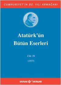 Atatürk'ün Bütün Eserleri - Cilt 29 Kolektif Kaynak Yayınları