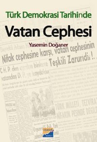 Türk Demokrasi Tarihinde Vatan Cephesi Yasemin Doğaner Siyasal Kitabevi