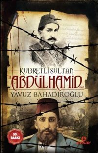 Kudretli Sultan 2. Aldülhamid Han Yavuz Bahadıroğlu Ensar Neşriyat